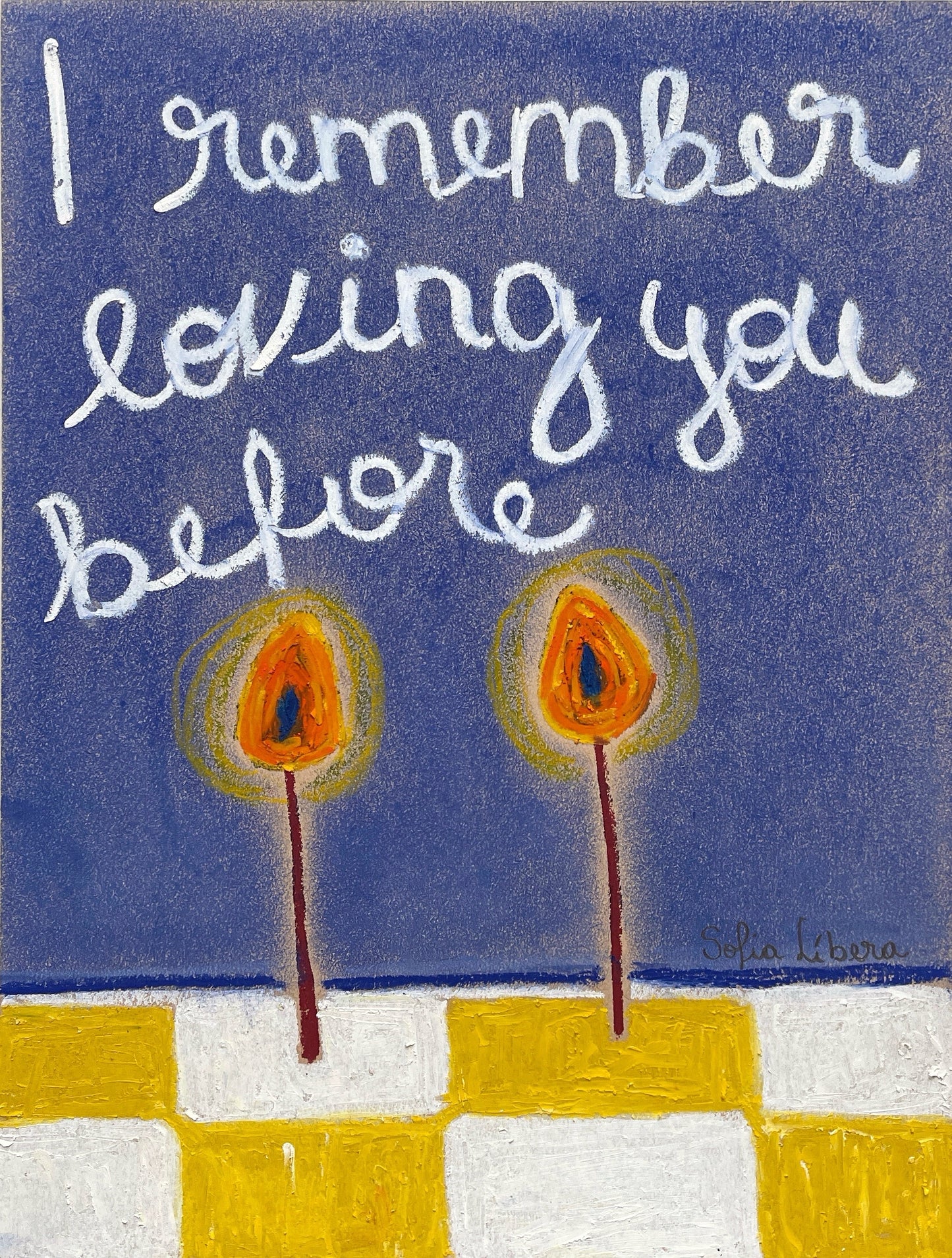 I remember loving you before