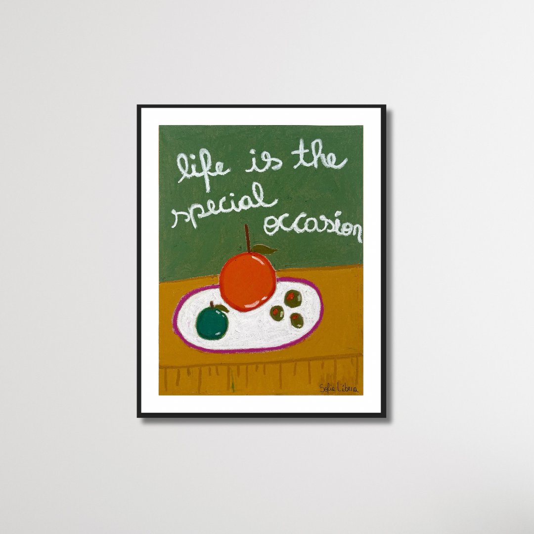 Life is the special occasion - print