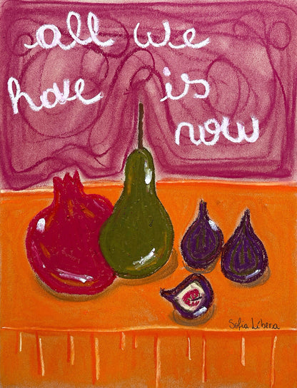 All we have is now