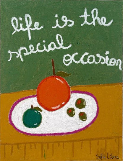 Life is the special occasion