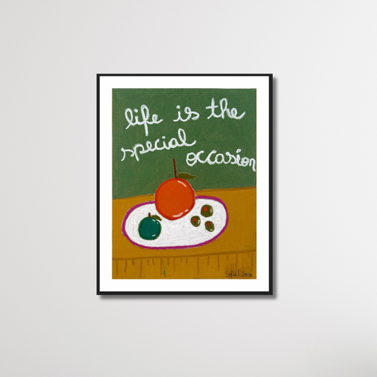 Life is the special occasion - print